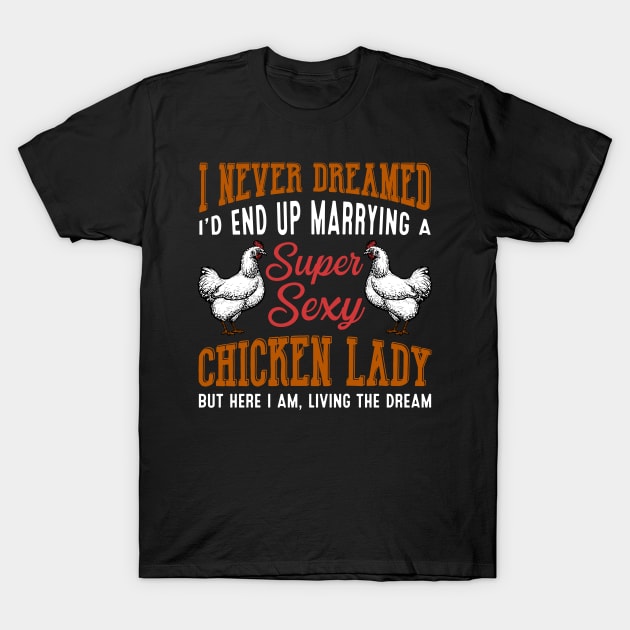 Super Sexy Chicken Lady T-Shirt by neonatalnurse